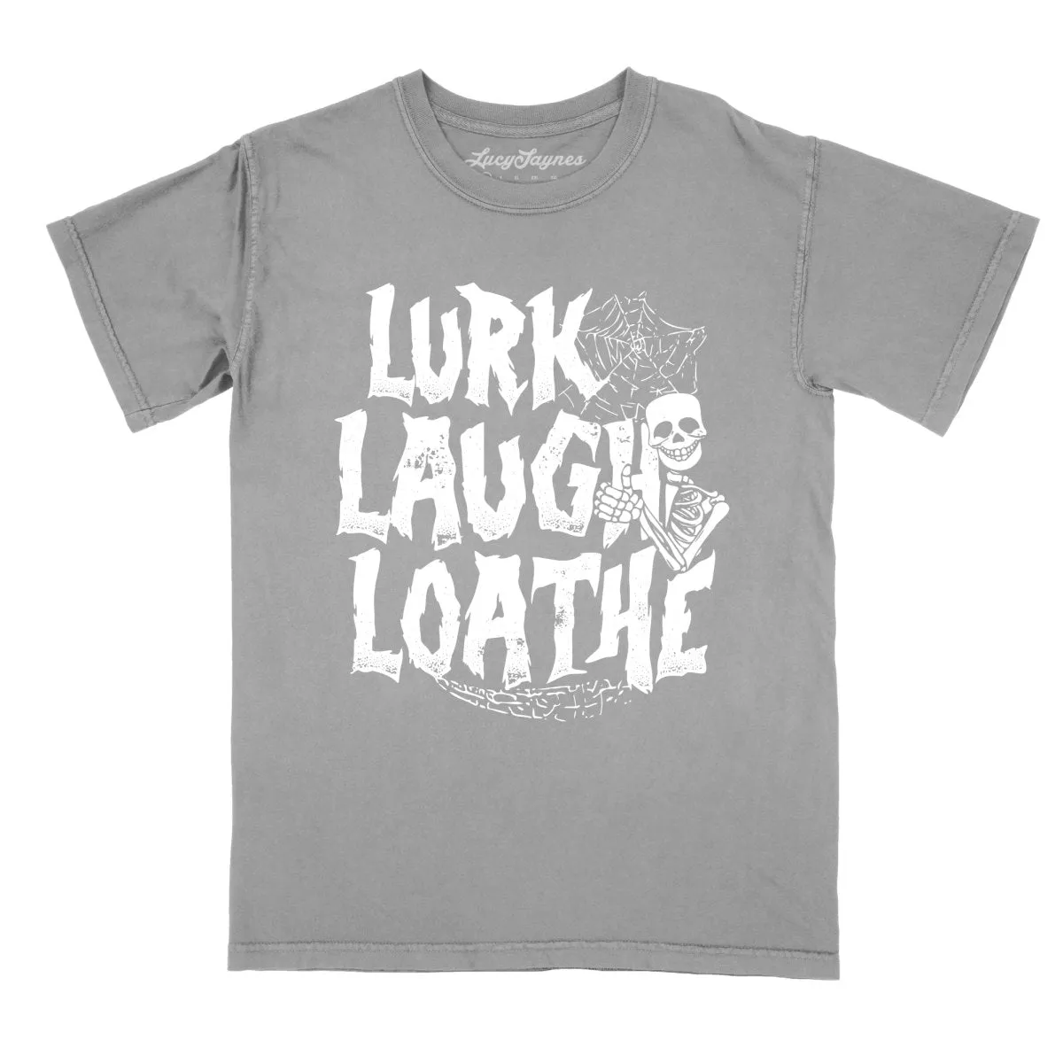 Lurk Laugh Loathe Comfort Colors Tee